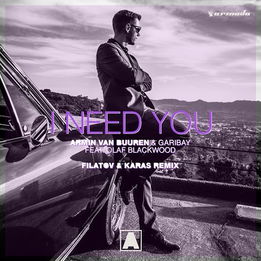 Armin van Buuren & Garibay - I Need You (Filatov & Karas Extended Remix) (feat. 