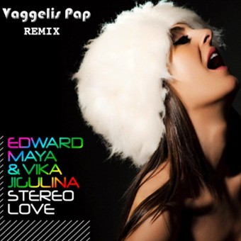 Edward Maya Feat. Vika Jigulina - Stereo Love (Vaggelis Pap Remix)