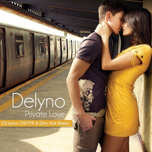 Delyno - Private Love (DJ Junior CNYTFK Dirty Vick Remix)